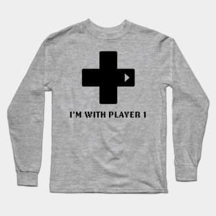 I'm Player 1 - Video Games Long Sleeve T-Shirt